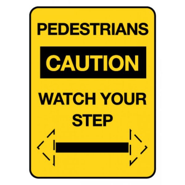 PEDESTRIANS WATCH YOUR STEP